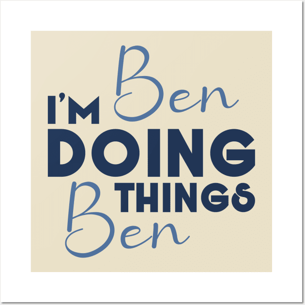 I'm Ben Doing Ben Things Shirt Funny Personalized First Name Wall Art by Selva_design14